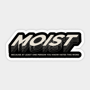 Moist Pun Funny with urban style Sticker